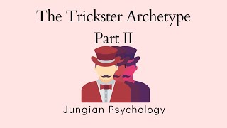 The Trickster Archetype Part II [upl. by Ortiz]