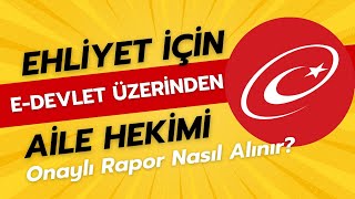 Ehliyet İçin EDevlet Üzerinden Aile Hekimi Onaylı Sağlık Raporu Nasıl Alınır ehliyet edevlet [upl. by Kassity]