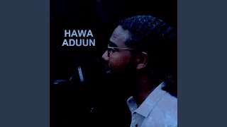 Hawa Aduun [upl. by Nwahsear]