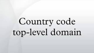 Country code toplevel domain [upl. by Cathrine]