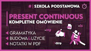 PRESENT CONTINUOUS ⌚  KOMPLETNE OMÓWIENIE  notatki ✅️  Egzamin Ósmoklasisty 2024 [upl. by Niwroc]