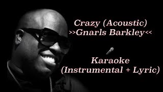 Gnarls Barkley  Crazy Acoustic Guitar  karaoke Instrumental  Lyric [upl. by Hterag]