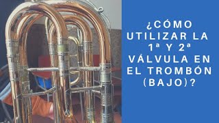 ¿CÓMO UTILIZAR LA COMBINACIÓN DE LAS DOS VÁLVULAS EN EL TROMBÓN BAJO [upl. by Anaehs648]