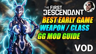 LIVE  The Best Early Game Weapons and Mods  The First Descendant Class Build Tips and Tricks Guide [upl. by Coumas]