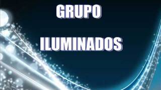 Grupo Iluminados El soy yo [upl. by Saduj]