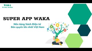 Giới thiệu về WAKA và Supper app WAKA 40 [upl. by Aserehc933]