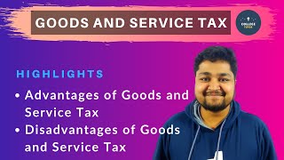 Advantages and Disadvantages of Goods and Service Tax GST  Study at Home with me [upl. by Schofield]