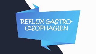 Reflux Gastro Œsophagien RGO  GastroHépatoEntérologie [upl. by Middle268]