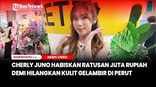 Cherly Juno Habiskan Ratusan Juta Rupiah Demi Hilangkan Kulit Gelambir di Perut [upl. by Nileve]