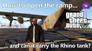 GTA V  How to Open the Titans C130 Cargo Ramp and will it carry the Rhino Tank [upl. by Ellesij633]