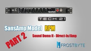 TECH 21 SansAmp Model RPM  Bass Demo Part 2 DirectinAmp  Frostbyte [upl. by Amitak898]