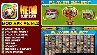 HEAD SOCCER MOD APK V6142  UNLIMITED MONEY amp UNLOCK ALL HERO  OFFLINE NO ROOT [upl. by Hares789]