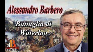 Alessandro Barbero  Battaglia di Waterloo [upl. by Atsira]