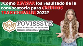 CONSULTA LOS RESULTADOS DE LA CONVOCATORIA DE CREDITOS TRADICIONALES FOVISSSTE 2022 [upl. by Tareyn922]