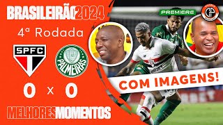 SÃO PAULO 0 X 0 PALMEIRAS  MELHORES MOMENTOS COM IMAGENS CHARLA  PREMIERE [upl. by Beryl]