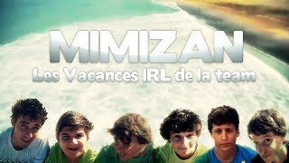 MIMIZAN  La rencontre et les vacances IRL de la team [upl. by Sheppard75]