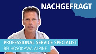 Professional Service Specialist bei Hosokawa Alpine Mitarbeiterinterview [upl. by Akeenat]