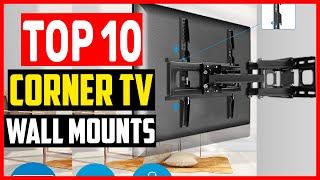 ✅Top 10 Best Corner TV Wall Mounts of 2024 [upl. by Ittocs272]