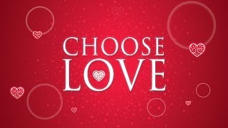 GOD IS LOVE  Choose Love [upl. by Calen]