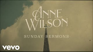 Anne Wilson  Sunday Sermons Official Lyric Video [upl. by Reube115]