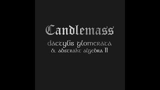 Candlemass · Dactylis Glomerata [upl. by Ahsenek]