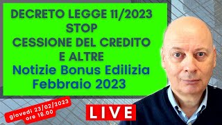 DL 112023 STOP alla CESSIONE DEL CREDITO e altre notizie Bonus Edilizia Febbraio 2023 [upl. by Shoshanna]