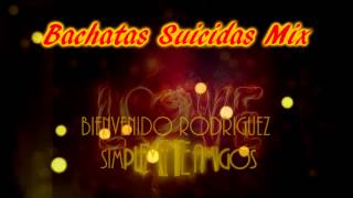 Bachatas Suicidas Mix Mix by Dj Joe El Especialista [upl. by Dekeles]