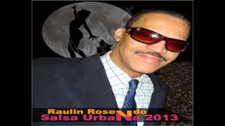 Raulin Rosendo  La Loba Salsa Original 2013 [upl. by Airet]