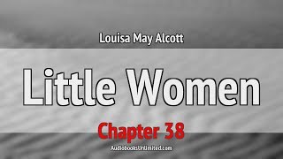 Little Women Audiobook Chapter 38 [upl. by Nicky354]