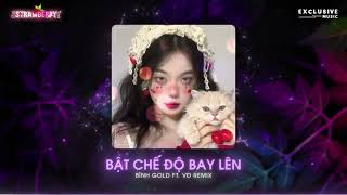 Bật Chế Độ Bay Lên  VD Remix  BCDBL  Bình Gold  Hot TikTok 2023  Exclusive Music [upl. by Gollin]