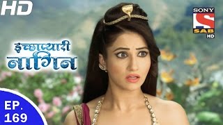 Icchapyaari Naagin  इच्छाप्यारी नागिन  Ep 169  19th May 2017 [upl. by Linneman]