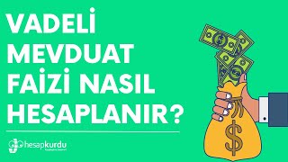 Vadeli Mevduat Faizi Nasıl Hesaplanır [upl. by Ellehcyt]