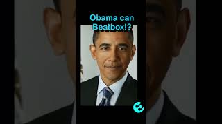 😱Obama can Beatboxverbalase [upl. by Madoc]