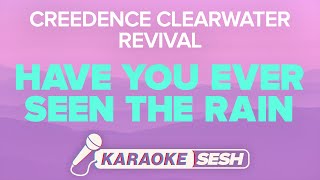 Creedence Clearwater Revival  Have You Ever Seen The Rain Karaoke [upl. by Amedeo991]