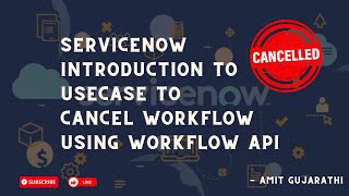 ServiceNow Secrets Effortlessly Cancel ServiceNow Workflows Using the Workflow API  Learn How [upl. by Zacherie]