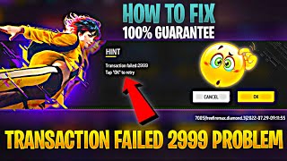 transaction failed 2999 free fire  free fire max top up problem [upl. by Roberts]