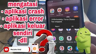 cara mengatasi aplikasi crash dan keluar sendiri di android terbaru 2022 [upl. by Ahseat293]