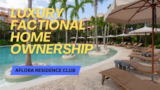 🌴✨How to Own Luxury Factional Home Ownership at Aflora Residence Club [upl. by Evered]