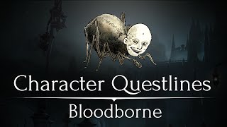 10 Character Questlines You Missed in Bloodborne [upl. by Fidole]