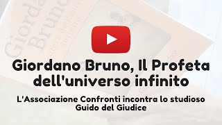 Giordano Bruno il Profeta delluniverso infinito  Guido del Giudice [upl. by Eahsed635]