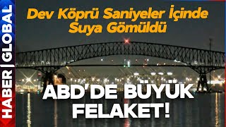 ABDde Felaket Gemi Dev Köprüye Çarptı Baltimore Köprüsü Saniyeler İçinde Yıkıldı [upl. by Alicea]