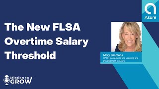 New FLSA Overtime Salary Threshold  Mission to Grow  Episode  100 [upl. by Yam]