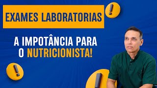 A importancia dos Exames Laboratorias para o Nutricionista [upl. by Servais]