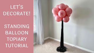 Standing Balloon Topiary Decoration  Updated DIY Tutorial [upl. by Valeria317]