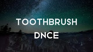 DNCE  Toothbrush Lyric Video [upl. by Barker]