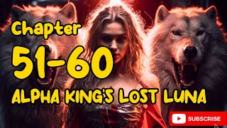 Audio Novel  Alpha Kings Lost Luna Chapter 51  60 [upl. by Ayim]