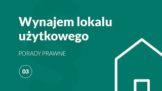 Wynajem lokalu użytkowego  Okiem prawnika  Co jest najważniejsze [upl. by Hterrag]