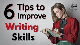 6 Tips to Improve Your Writing Skills  How to Improve English Writing Skills [upl. by Aliel]