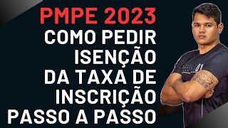 CONCURSO PMPE 2023  COMO PEDIR ISENÃ‡ÃƒO DA TAXA DE INSCRIÃ‡ÃƒO  PASSO A PASSO [upl. by Kaitlyn]