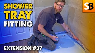 How To Fit A Shower Tray So Its Watertight  Extension 37 [upl. by Ahsikat]